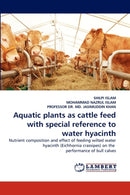 Aquatic plants as cattle feed with special reference to water hyacinth-9783844317091