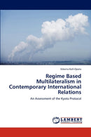 Regime Based Multilateralism in Contemporary International Relations-9783844398526