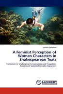 A Feminist Perception of Women Characters in Shakespearean Texts-9783845420509