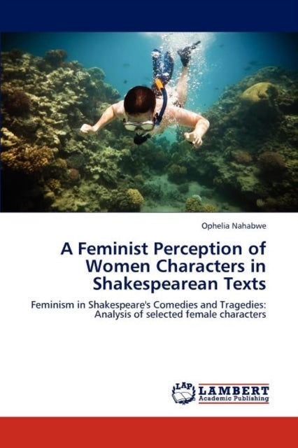 A Feminist Perception of Women Characters in Shakespearean Texts-9783845420509