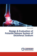 Design & Evaluation of Pulsatile Release System of Diclofenac Sodium-9783845444277