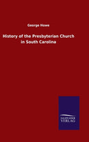 History of the Presbyterian Church in South Carolina-9783846047736