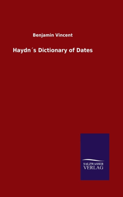 Haydn's Dictionary of Dates-9783846047958