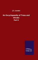 An Encyclopaedia of Trees and Shrubs : Part II-9783846054253