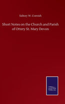 Short Notes on the Church and Parish of Ottery St. Mary Devon-9783846059111