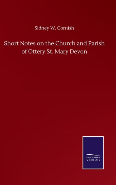Short Notes on the Church and Parish of Ottery St. Mary Devon-9783846059111