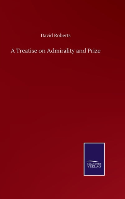 A Treatise on Admirality and Prize-9783846059555