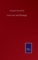 Love, Law, and Theology-9783846059777