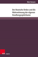 Der Deutsche Orden Und Die Wahrnehmung Der Eigenen Handlungsspielraume : Vom Ersten Thorner Frieden (1411) Bis Zum Vertrag Vom Melnosee (1422)-9783847117094
