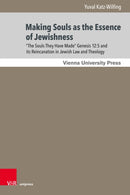"The Souls They Had Made ...": A Journey Through Jewish Becoming : Genesis 12:5 in Jewish Law and Theology-9783847118640