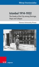 Istanbul 1914-1922 : The Greeks of the City among Shortage, Hope and Collapse-9783847119395