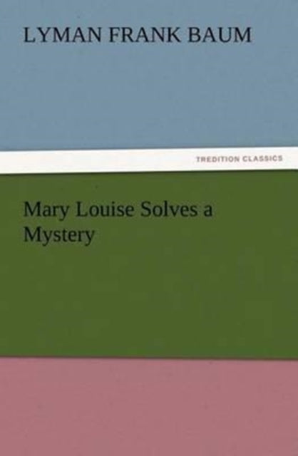 Mary Louise Solves a Mystery-9783847216865
