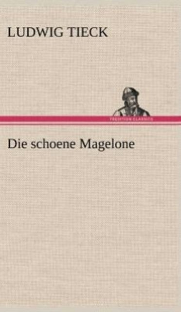 Die Schoene Magelone-9783847262817