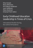 Early Childhood Education Leadership in Times of Crisis : International Studies During the COVID-19 Pandemic-9783847426837