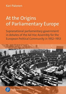 At the Origins of Parliamentary Europe : Supranational parliamentary government in debates of the Ad Hoc Assembly for the European Political Community in 1952-1953-9783847430667