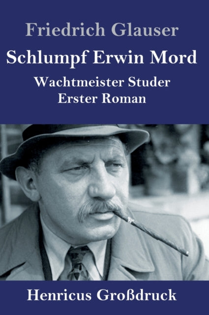 Schlumpf Erwin Mord (Gro?druck) : Wachtmeister Studer Erster Roman-9783847845003