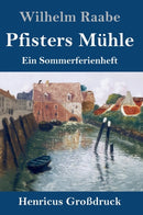 Pfisters Muhle (Gro?druck) : Ein Sommerferienheft-9783847846628
