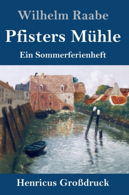 Pfisters Muhle (Gro?druck) : Ein Sommerferienheft-9783847846628