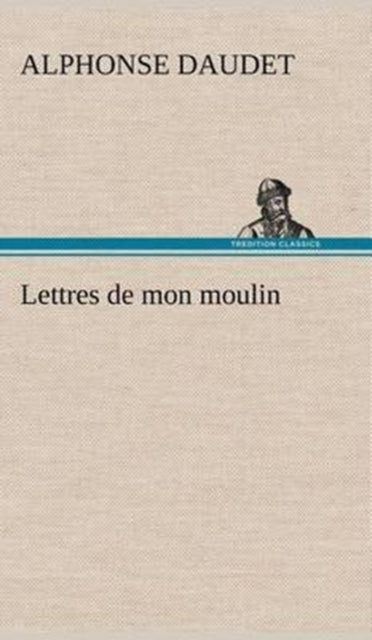 Lettres de Mon Moulin-9783849138820