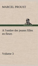 A l'ombre des jeunes filles en fleurs - Volume 3-9783849140595