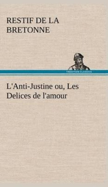 L'Anti-Justine ou, Les Delices de l'amour-9783849145071