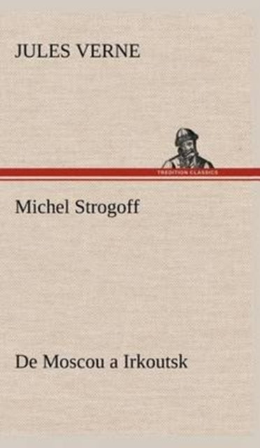 Michel Strogoff De Moscou a Irkoutsk-9783849145538