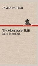 The Adventures of Hajji Baba of Ispahan-9783849164928