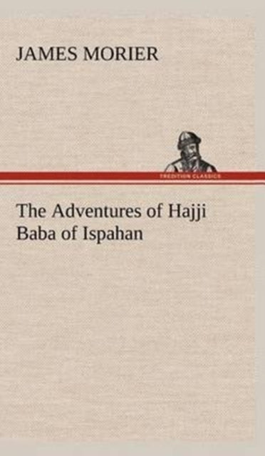 The Adventures of Hajji Baba of Ispahan-9783849164928