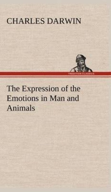 The Expression of the Emotions in Man and Animals-9783849500818