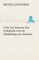 Voor vier Eeuwen Een Volksboek over de Ontdekking van Amerika-9783849540807