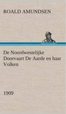 de Noordwestelijke Doorvaart de Aarde En Haar Volken, 1909-9783849543198