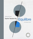 Sophie Taeuber-Arp - Equilibre : Landmarks of Swiss Art-9783858816627