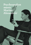 Psychoanalyst Meets Marina Abramovic : Artist meets Jeannette Fischer-9783858817945