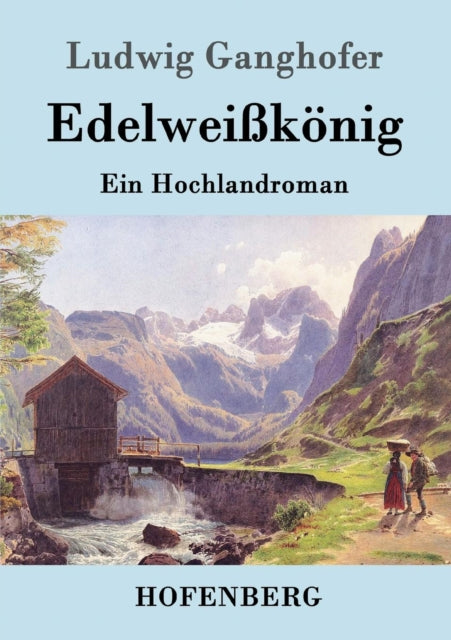 Edelwei?konig : Ein Hochlandroman-9783861993711