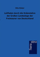 Leitfaden Durch Die Ordenslehre Der Grossen Landesloge Der Freimaurer Von Deutschland-9783864712272