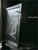 Robert Frank : Hold Still - Keep Going-9783865218124