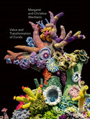 Christine and Margaret Wertheim: Value and Transformation of Corals-9783868326888