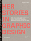 HerStories in Graphic Design – Dialoge, Kontinuitäten, Selbstermächtigungen. Grafikdesignerinnen 1880 bis heute / Dialogue, con