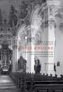 Ovale & Blicke – Dominikus Zimmermanns Wallfahrtskirche in Steinhausen