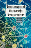 Wissensmanagement, Wissenstransfer, Wissensnetzwerke – Konzepte, Methoden, Erfahrungen  2e
