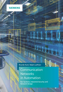 Communication Networks in Automation : Bus Systems. Components. Configuration and Management. Protocols. Security-9783895784521