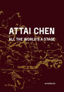 Attai Chen : All the World's a Stage-9783897907201