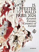 15th Westerwald Prize 2024 : Ceramics of Europe-9783897907317