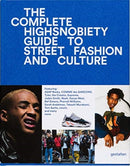 The Incomplete : Highsnobiety Guide to Street Fashion and Culture-9783899555806