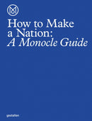 How to Make a Nation : A Monocle Guide-9783899556483