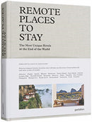 Remote Places to Stay : The Most Unique Hotels at the End of the World-9783899559866