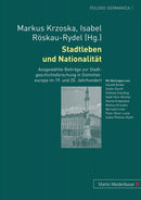Stadtleben und Nationalitaet : Ausgewaehlte Beitraege zur Stadtgeschichtsforschung in Ostmitteleuropa im 19. und 20. Jahrhundert-9783899750812