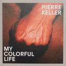 Pierre Keller: My Colorful Life-9783906803555