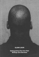 Glenn Ligon: Distinguishing Piss from Rain : Writings and Interviews-9783906915883