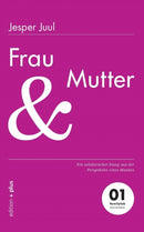 Frau und Mutter : Ein solidarischer Essay aus der Perspektive eines Mannes 01 familylab Schriftenreihe-9783935758505